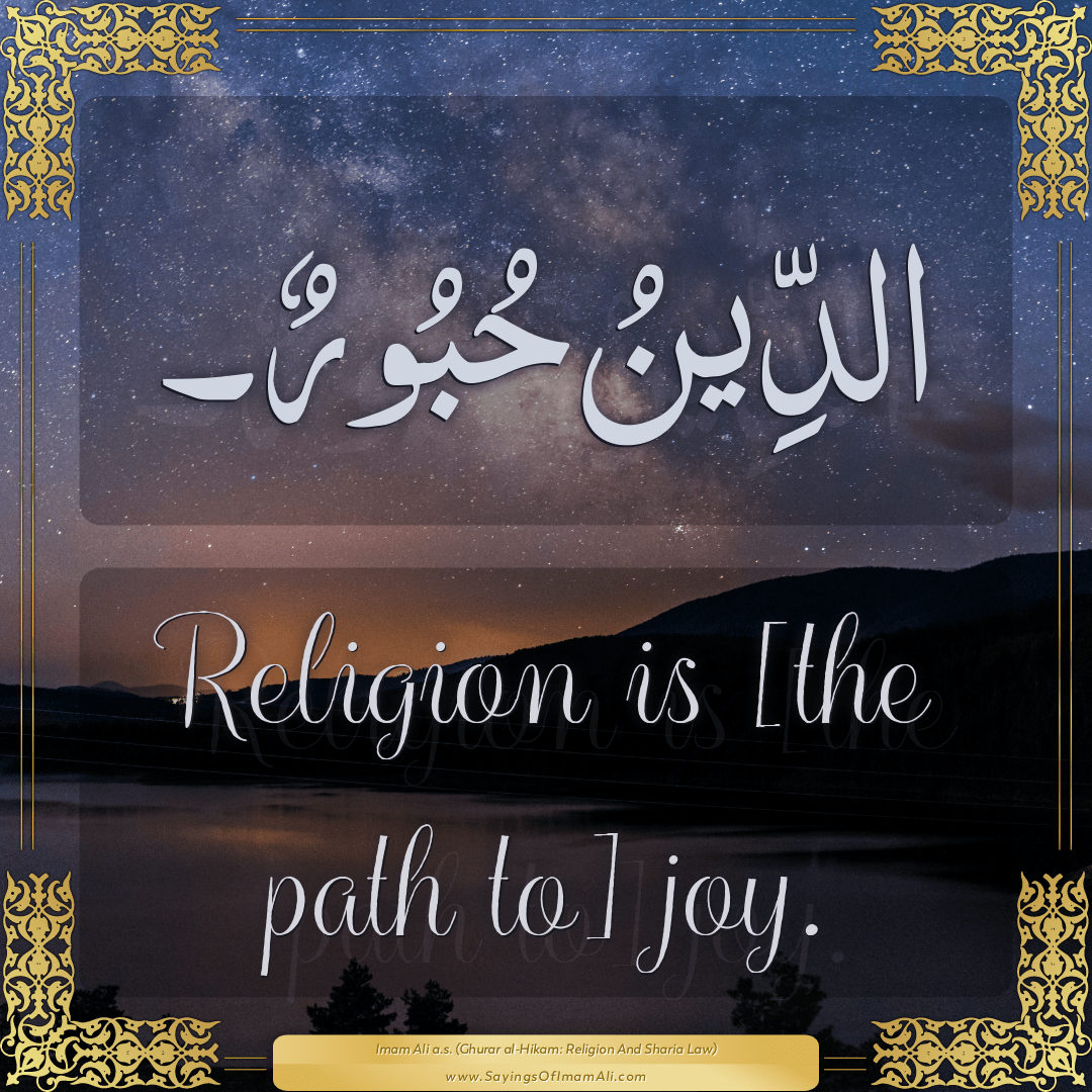 Religion is [the path to] joy.
